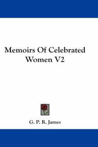 Cover image for Memoirs of Celebrated Women V2