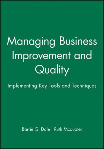 Cover image for Managing Business Improvement and Quality: Implementing Key Tools and Techniques