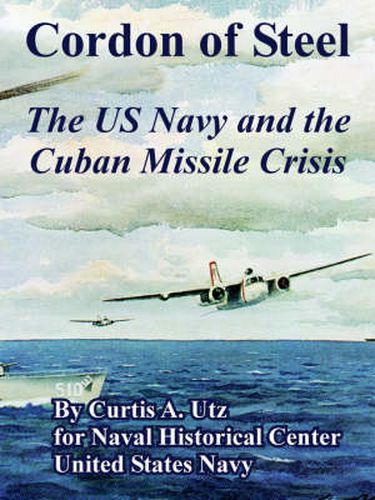 Cover image for Cordon of Steel: The US Navy and the Cuban Missile Crisis