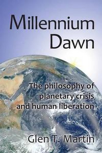 Cover image for Millennium Dawn. the Philosophy of Planetary Crisis and Human Liberation