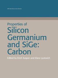 Cover image for Properties of Silicon Germanium and Sige: Carbon