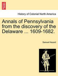 Cover image for Annals of Pennsylvania from the discovery of the Delaware ... 1609-1682.