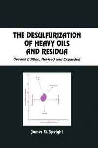 Cover image for The Desulfurization of Heavy Oils and Residua