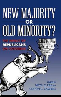 Cover image for New Majority or Old Minority?: The Impact of the Republicans on Congress