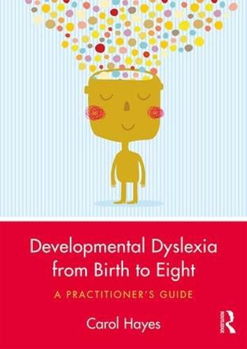 Cover image for Developmental Dyslexia from Birth to Eight: A Practitioner's Guide