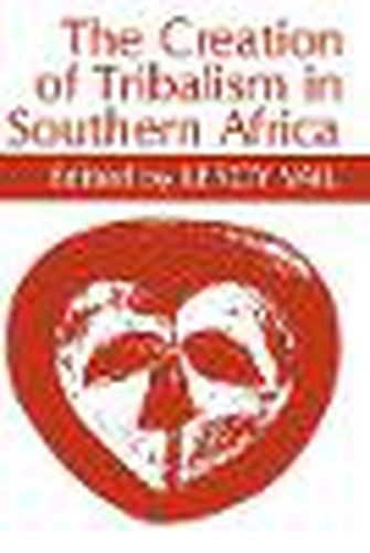 Cover image for The Creation of Tribalism in Southern Africa