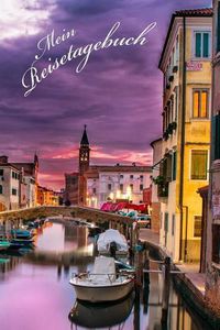 Cover image for Mein Reisetagebuch: Italien Venedig Tagebuch zum Festhalten der schoensten Urlaubserlebnisse - 60 Seiten - glanzendes Softcover - Geschenkidee