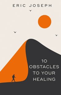 Cover image for 10 Obstacles To Your Healing