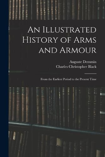 An Illustrated History of Arms and Armour