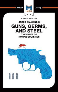 Cover image for An Analysis of Jared Diamond's Guns, Germs & Steel: The Fate of Human Societies