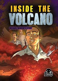 Cover image for Inside the Volcano: Michael Benson's Story