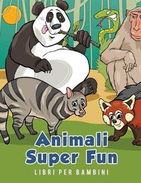 Cover image for Animali Super Fun Libri per bambini