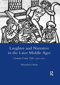 Cover image for Laughter and Narrative in the Later Middle Ages: German Comic Tales 1350-1525