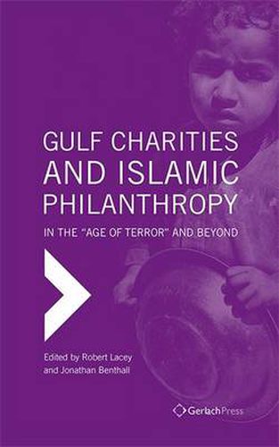 Cover image for Gulf Charities and Islamic Philanthropy in the Age of Terror and Beyond