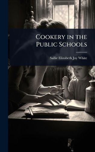 Cover image for Cookery in the Public Schools