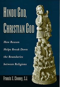 Cover image for Hindu God, Christian God: How Reason Helps Break Down the Boundaries Between Religions