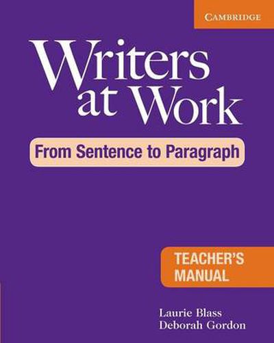 Cover image for Writers at Work: From Sentence to Paragraph Teacher's Manual