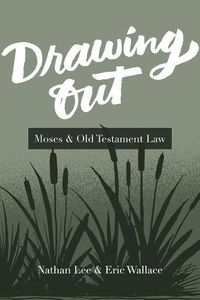 Cover image for Drawing Out: Moses & Old Testament Law