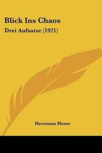 Cover image for Blick Ins Chaos: Drei Aufsatze (1921)