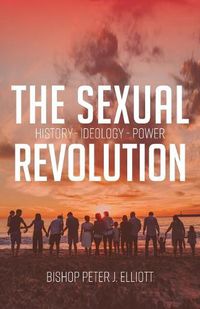 Cover image for The Sexual Revolution: History Ideology Power