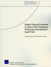 Cover image for Federal Financial Incentives to Induce Early Experience Producing Unconventional Liquid Fuels