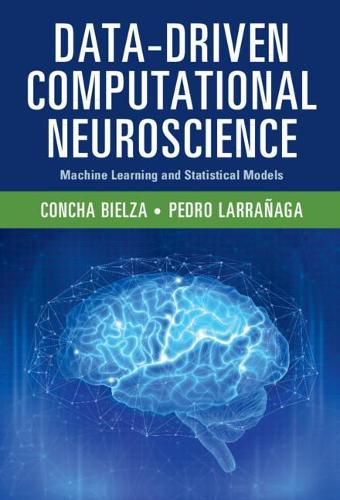 Cover image for Data-Driven Computational Neuroscience: Machine Learning and Statistical Models