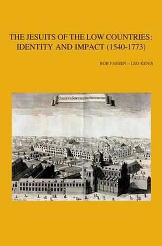 Cover image for The Jesuits of the Low Countries: Identity and Impact (1540-1773): Proceedings of the International Congress at the Faculty of Theology, KU Leuven (3-5 December 2009)