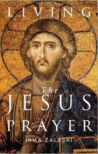 Cover image for Living the Jesus Prayer: Practising the prayer of the heart