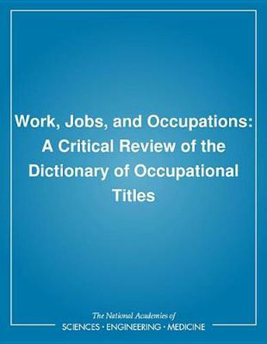 Cover image for Work, Jobs, and Occupations: A Critical Review of the Dictionary of Occupational Titles