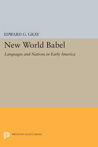 Cover image for New World Babel: Languages and Nations in Early America