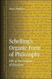 Cover image for Schelling's Organic Form of Philosophy: Life as the Schema of Freedom