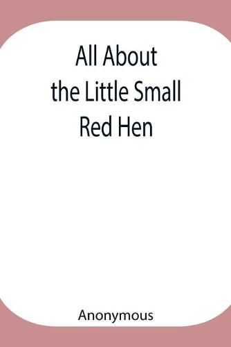 Cover image for All About the Little Small Red Hen