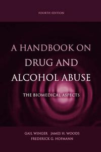 Cover image for A Handbook on Drug and Alcohol Abuse: The Biomedical Aspects