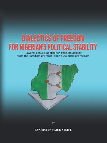 Cover image for Dialectics of Freedom for Nigeria's Political Stability