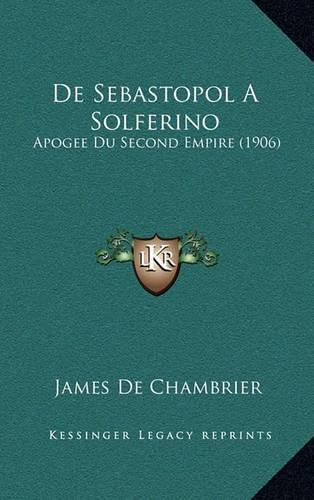 Cover image for de Sebastopol a Solferino: Apogee Du Second Empire (1906)