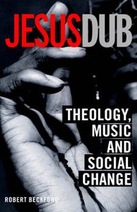 Cover image for Jesus Dub: Theology, Music and Social Change