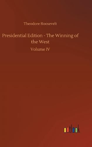 Presidential Edition - The Winning of the West