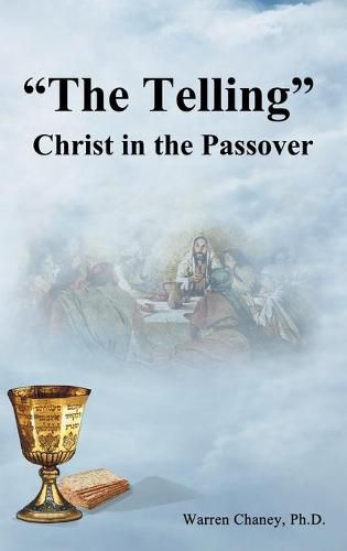 Cover image for The Telling: Christ in the Passover