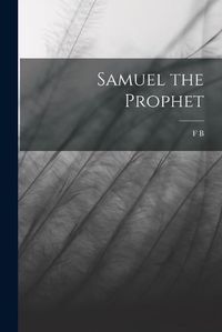 Cover image for Samuel the Prophet