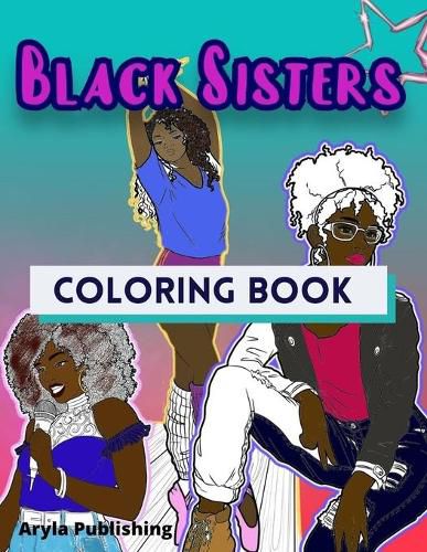 Cover image for Black Sisters Coloring Book: Adult Teen Children Colouring Page Fun Stress Relief Relaxation and Escape