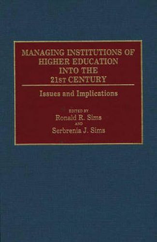 Managing Institutions of Higher Education into the 21st Century: Issues and Implications