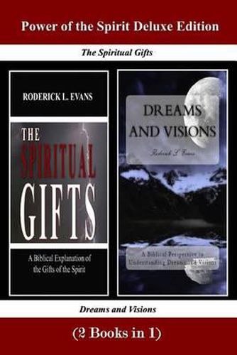 Power of the Spirit Deluxe Edition (2 Books in 1): The Spiritual Gifts & Dreams and Visions