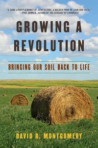 Cover image for Growing a Revolution: Bringing Our Soil Back to Life
