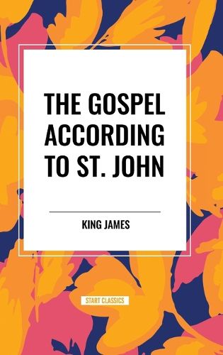 The Gospel According to ST. JOHN