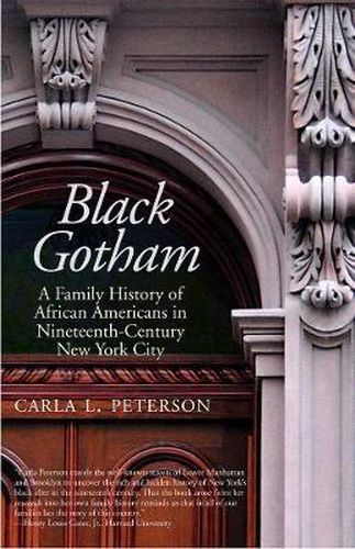 Cover image for Black Gotham: A Family History of African Americans in Nineteenth-Century New York City