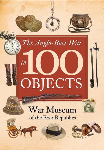 Cover image for The Anglo-Boer War in 100 Objects
