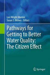 Cover image for Pathways for Getting to Better Water Quality: The Citizen Effect