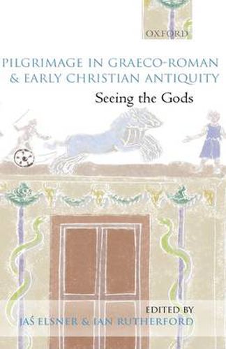 Cover image for Pilgrimage in Graeco-Roman and Early Christian Antiquity: Seeing the Gods