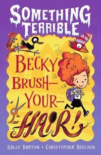 Cover image for Something Terrible: Becky Brush-your-hair