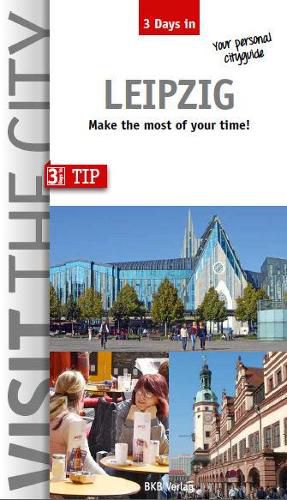 Visit the City - Leipzig (3 Days In): Make the most of your time